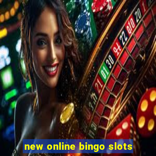 new online bingo slots