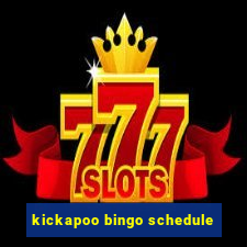 kickapoo bingo schedule