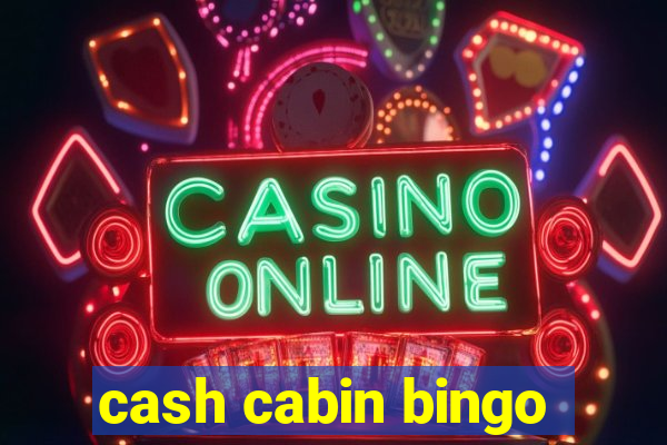 cash cabin bingo