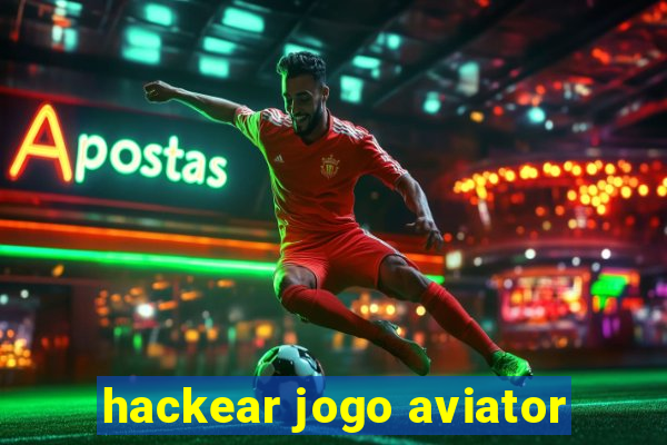 hackear jogo aviator