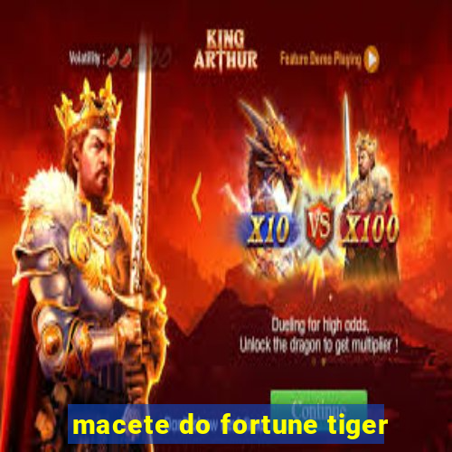 macete do fortune tiger