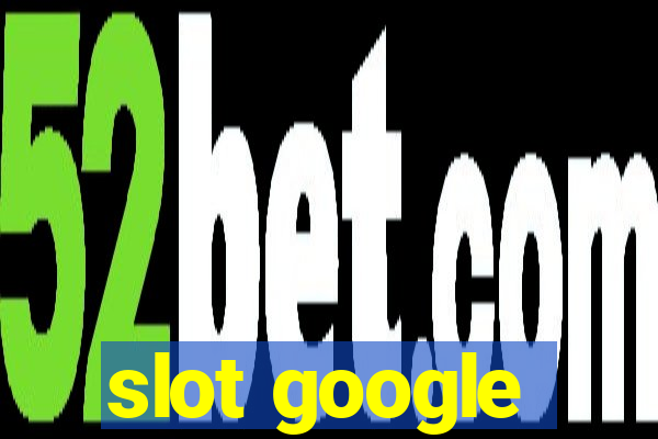 slot google