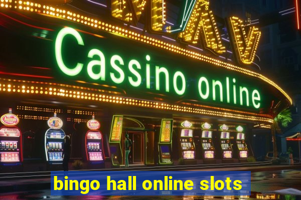 bingo hall online slots