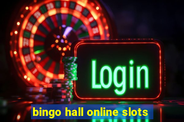 bingo hall online slots