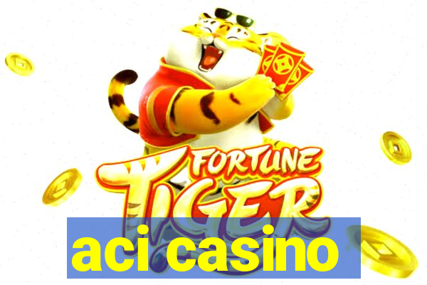 aci casino