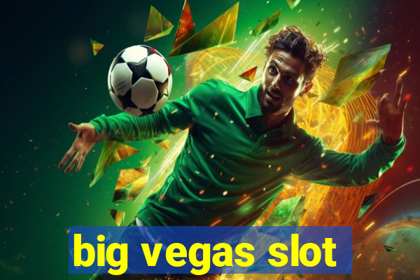 big vegas slot