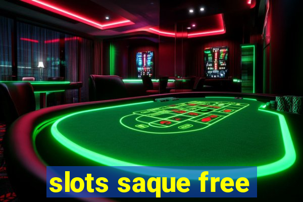 slots saque free