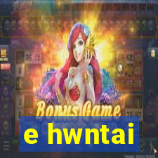 e hwntai