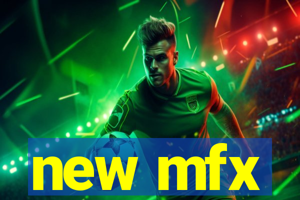 new mfx