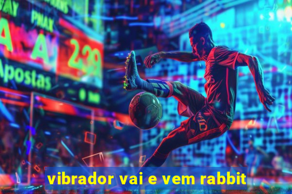 vibrador vai e vem rabbit