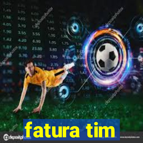 fatura tim