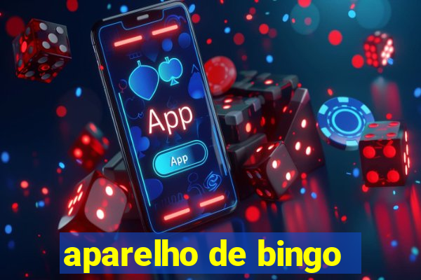 aparelho de bingo