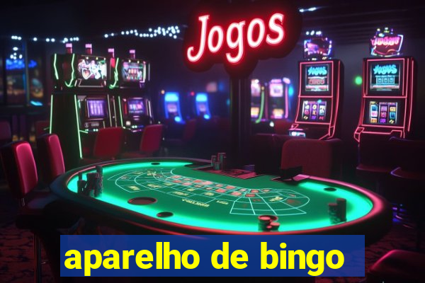 aparelho de bingo