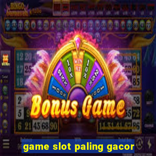 game slot paling gacor