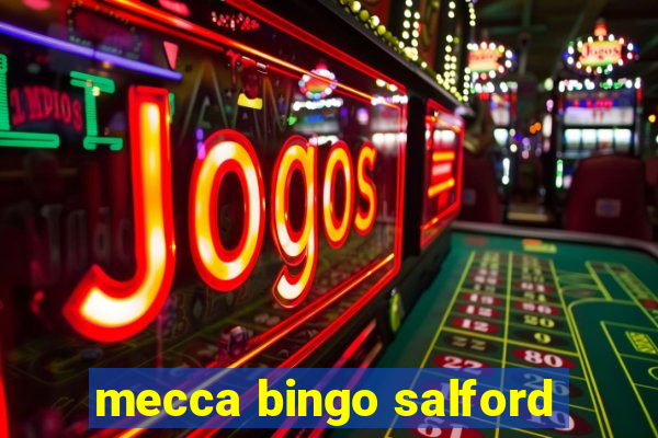 mecca bingo salford