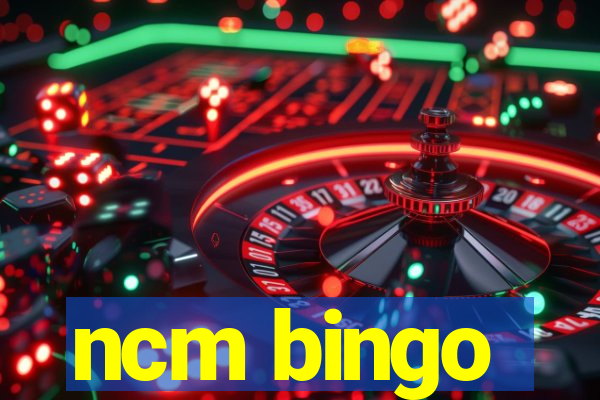 ncm bingo