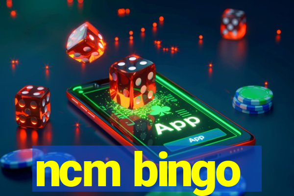 ncm bingo