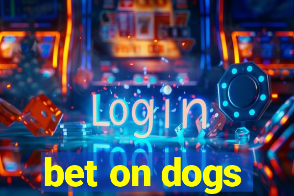 bet on dogs