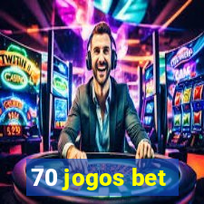 70 jogos bet