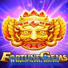 $5 deposit casinos australia