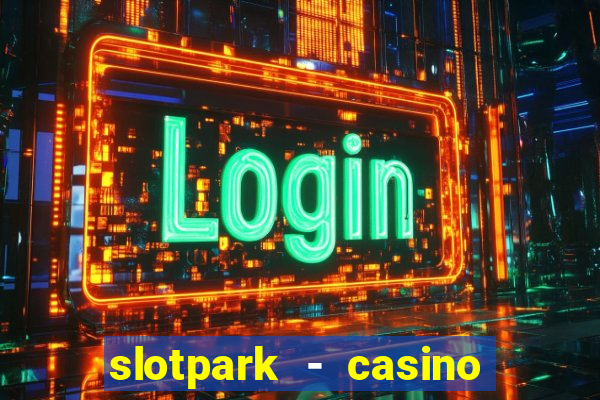 slotpark - casino slot games