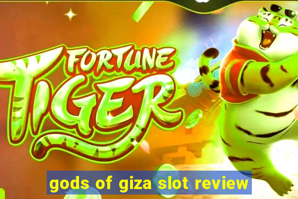 gods of giza slot review