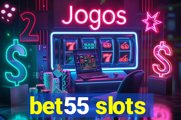 bet55 slots