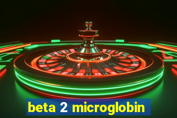 beta 2 microglobin