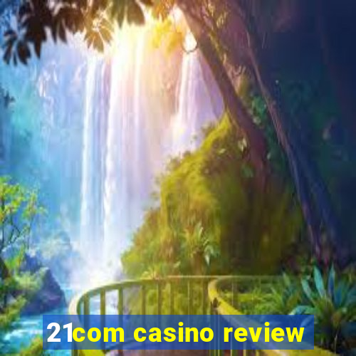 21com casino review