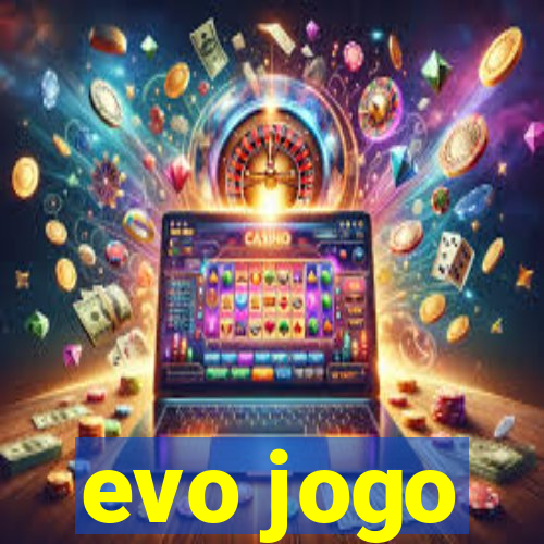 evo jogo