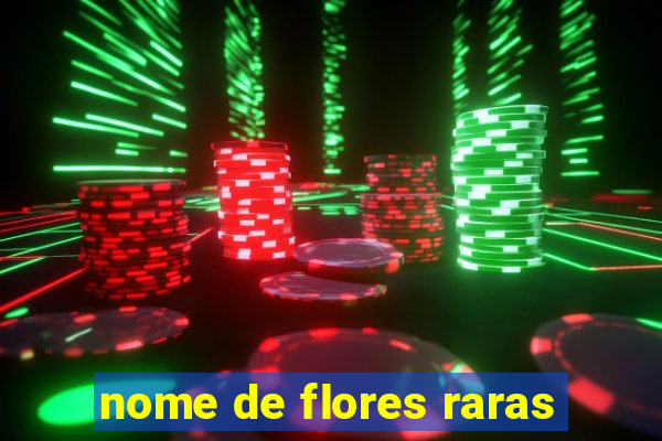 nome de flores raras