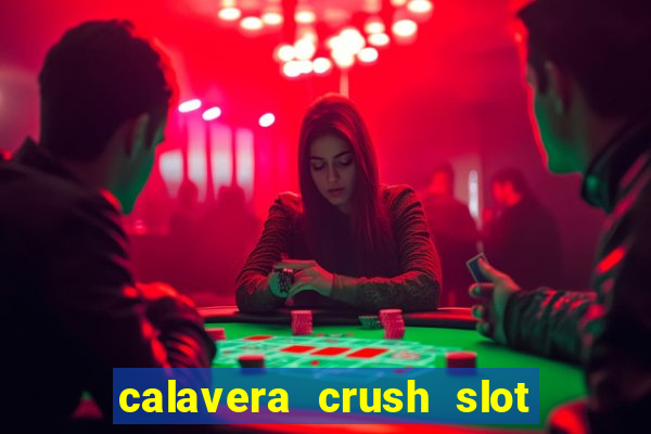 calavera crush slot free play