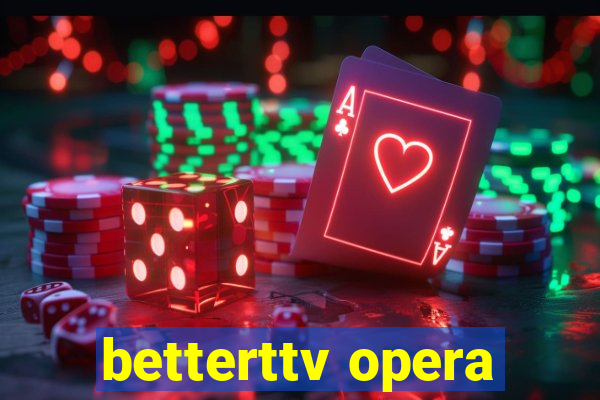 betterttv opera