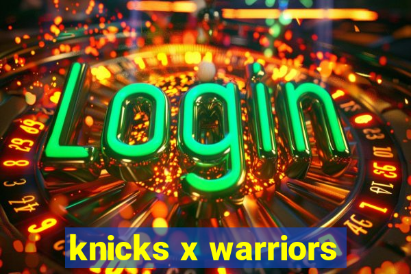 knicks x warriors