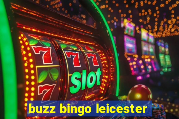 buzz bingo leicester