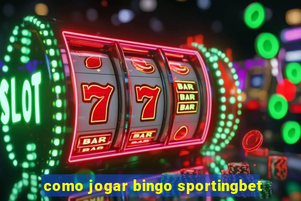 como jogar bingo sportingbet