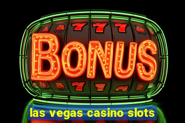 las vegas casino slots