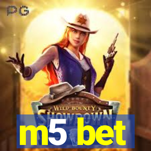 m5 bet