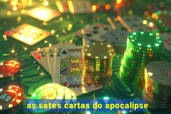 as setes cartas do apocalipse