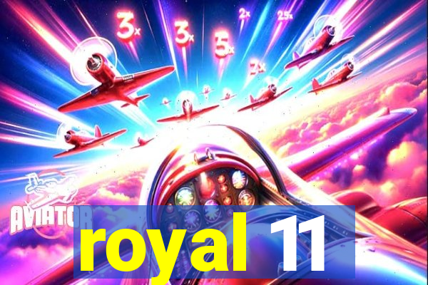 royal 11