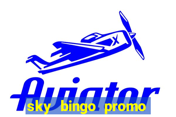 sky bingo promo code 2022