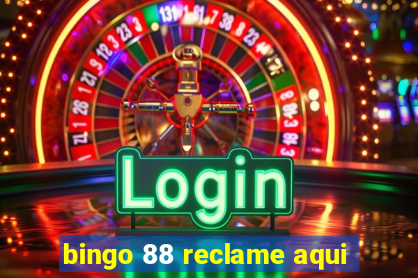 bingo 88 reclame aqui