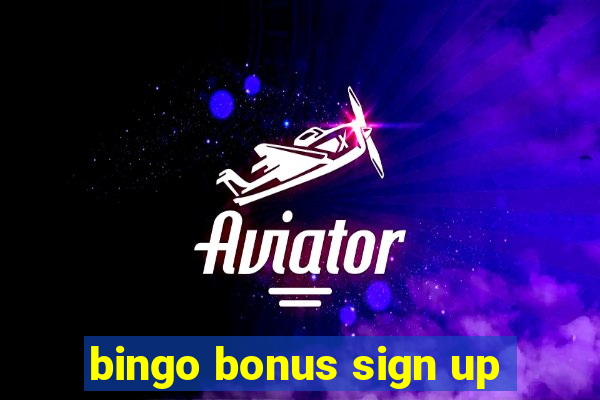 bingo bonus sign up