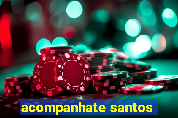 acompanhate santos