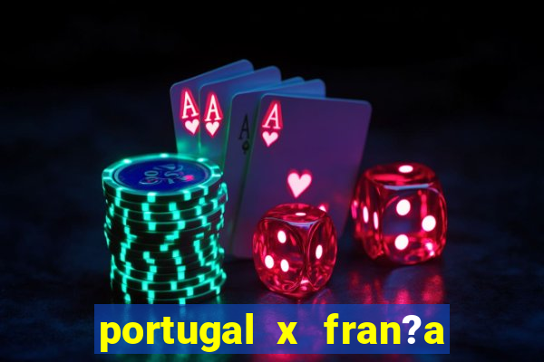 portugal x fran?a ao vivo