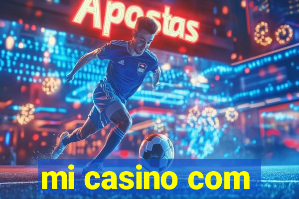 mi casino com