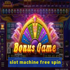 slot machine free spin