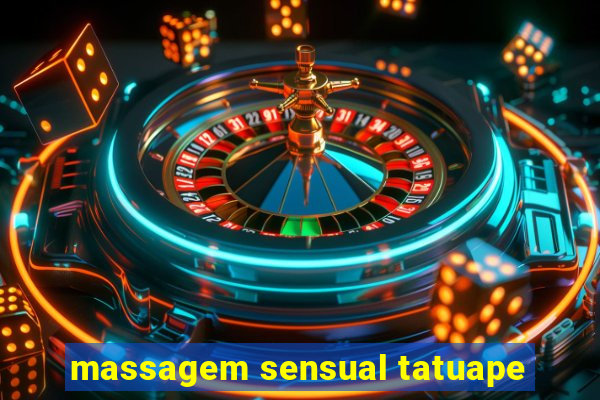 massagem sensual tatuape