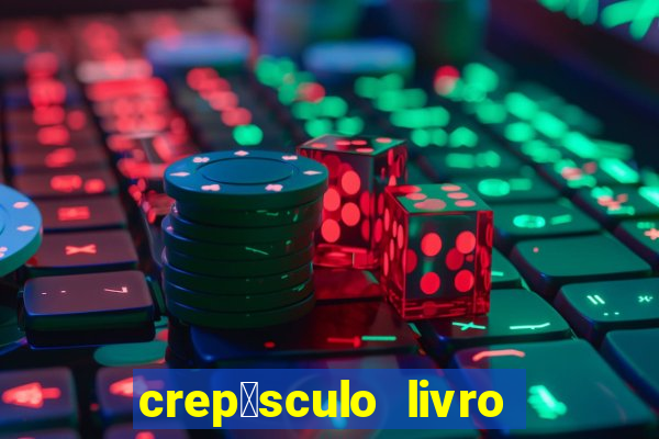 crep煤sculo livro 1 pdf