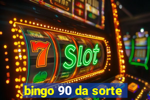 bingo 90 da sorte